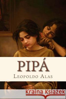 Pipa Leopoldo Alas Andre 9781534665828 Createspace Independent Publishing Platform