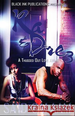 Ra & Dre 3: A Thugged Out Love Affair Sa'id Salaam 9781534667501 Createspace Independent Publishing Platform