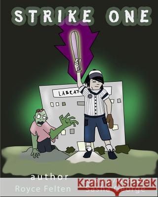 Strike One Royce Felten Sasha George 9781534668348 Createspace Independent Publishing Platform