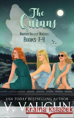 The Quinns: Winter Valley Wolves: True Mate Love V. Vaughn 9781534668560 Createspace Independent Publishing Platform