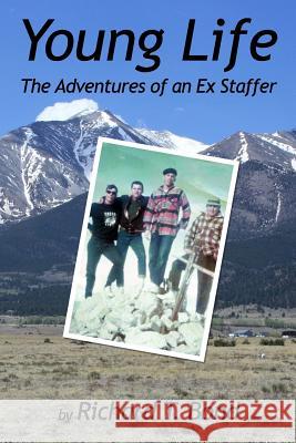 Young Life: The Adventures of an Ex Staffer Richard T. Bond 9781534670501