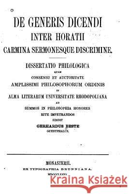 De generis dicendi inter Horatii carmina sermonesque discrimine Beste, Gerhard 9781534670938