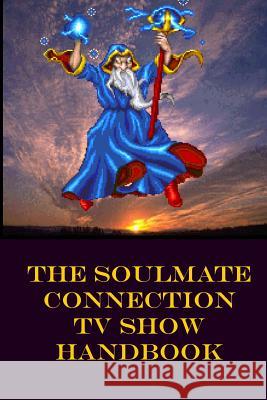 The Soulmate Connection TV Show Handbook Jordana Sands 9781534671928