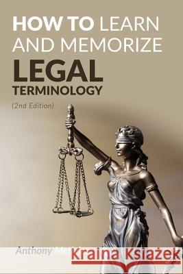 How To Learn And Memorize Legal Terminology Anthony Metivier 9781534673120 Createspace Independent Publishing Platform