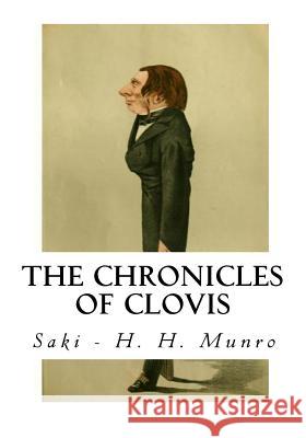 The Chronicles of Clovis Saki                                     H. H. Munro A. A. Milne 9781534673847 Createspace Independent Publishing Platform