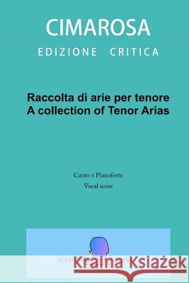 Raccolta di arie per tenore: A collection of Tenor arias Perugini, Simone 9781534674813 Createspace Independent Publishing Platform