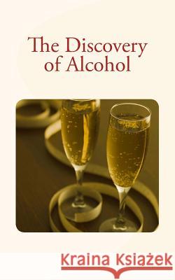 The Discovery of Alcohol Pierre E. Berthelot 9781534675407