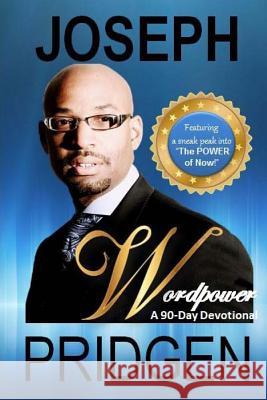 Wordpower: A 90 Day Devotional Pridgen, Joseph B. 9781534675605