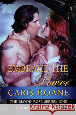 Embrace the Power: A Paranormal Romance Caris RoAne 9781534676800 Createspace Independent Publishing Platform