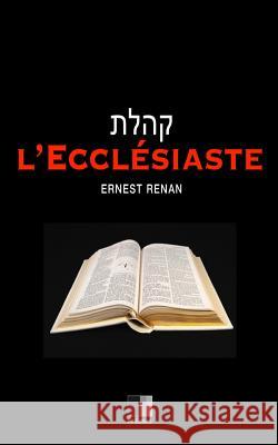 L'Ecclésiaste Renan, Ernest 9781534677425 Createspace Independent Publishing Platform