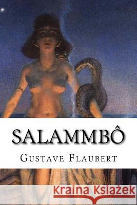 Salammbo Gustave Flaubert Hollybooks 9781534677890 Createspace Independent Publishing Platform