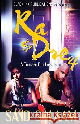 Ra & Dre 4: A Thugged Out Love Affair Sa'id Salaam 9781534678811 Createspace Independent Publishing Platform