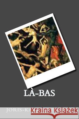 La-bas Ballin, G-Ph 9781534679146 Createspace Independent Publishing Platform