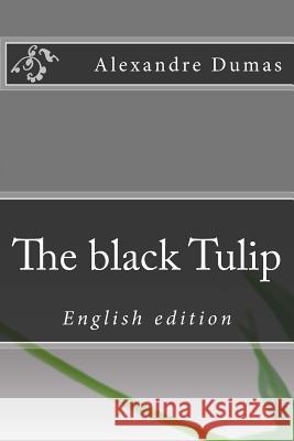The black Tulip: English edition Sanchez, Angelica 9781534679252 Createspace Independent Publishing Platform