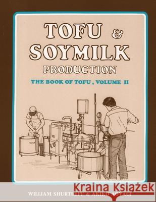 Tofu & Soymilk Production William Shurtleff 9781534680210