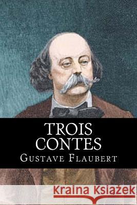 Trois Contes Gustave Flaubert Hollybooks 9781534680944 Createspace Independent Publishing Platform