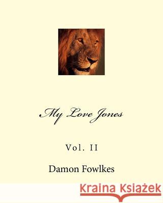 My Love Jones Damon Fowlkes 9781534681255 Createspace Independent Publishing Platform