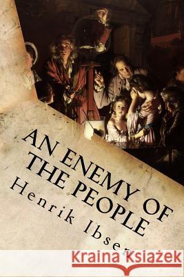 An Enemy of the People Henrik Ibsen 9781534682344