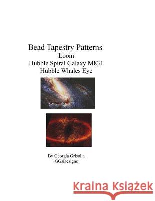 Bead Tapestry Patterns loom Hubble Spiral Galaxy M831 Hubble Whales Eye Grisolia, Georgia 9781534683327 Createspace Independent Publishing Platform