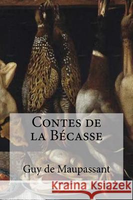 Contes de la Becasse Guy d Edibooks 9781534684119 Createspace Independent Publishing Platform