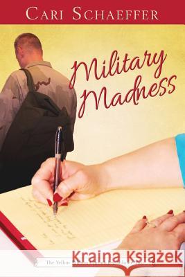 Military Madness: The Yellow Ribbon Chronicles: Volume Two Cari Schaeffer 9781534685482 Createspace Independent Publishing Platform