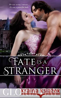 Fate Is A Stranger: Regency Romance Gay, Gloria 9781534687127 Createspace Independent Publishing Platform