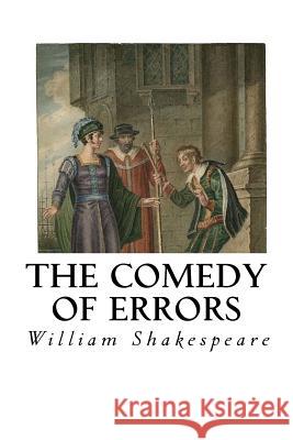 The Comedy of Errors William Shakespeare 9781534688445 Createspace Independent Publishing Platform