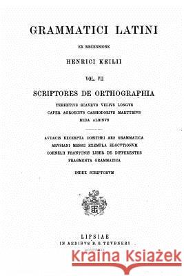 Grammatici Latini ex Recensione Henrici Keilii Keil, Heinrich 9781534688995 Createspace Independent Publishing Platform