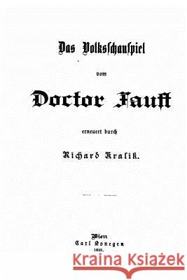 Das Volksschauspiel Vom Doctor Faust Richard Kralik 9781534690554