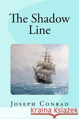 The Shadow Line Joseph Conrad Edinson Saguez 9781534693739