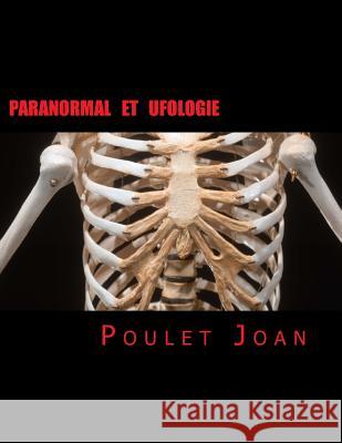 Paranormal Et ufologie: Ce que vous devez savoir Poulet Joan 9781534694644 Createspace Independent Publishing Platform