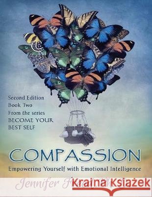 Compassion: Empowering Yourself with Emotional Intelligence Jennifer Free 9781534696952