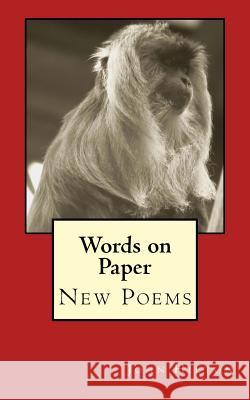 Words on Paper: Poems John Hilton 9781534697669 Createspace Independent Publishing Platform