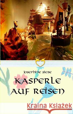 Kasperle auf Reisen Siebe, Josephine 9781534698253 Createspace Independent Publishing Platform