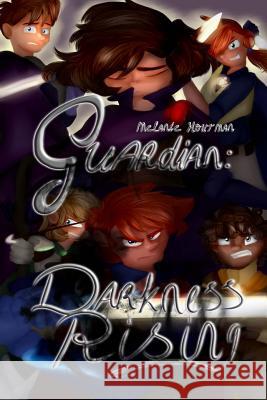 Guardian: Darkness Rising Melanie Houtman 9781534698307