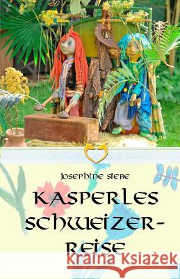 Kasperles Schweizerreise Josephine Siebe 9781534698567