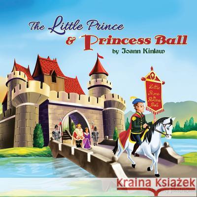 The little Prince & Princess Ball Kinlaw, Joann 9781534699755 Createspace Independent Publishing Platform