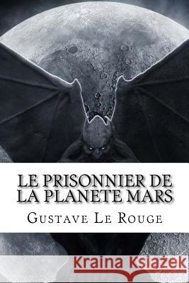 Le Prisonnier de la planete Mars Hollybooks 9781534700949 Createspace Independent Publishing Platform