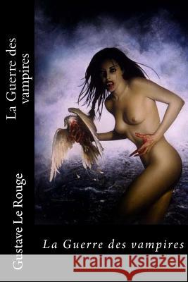 La Guerre des vampires Hollybooks 9781534702189 Createspace Independent Publishing Platform