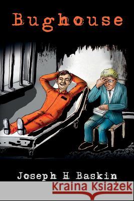 Bughouse Joseph H. Baskin 9781534702561 Createspace Independent Publishing Platform