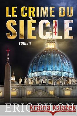 Le crime du siècle Pilon, Eric 9781534703629