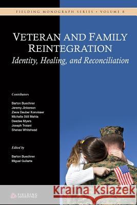 Veteran and Family Reintegration: Identity, Healing, and Reconciliation Barton Buechner Jeremy Jinkerson Zieva Dauber Konvisser 9781534704138