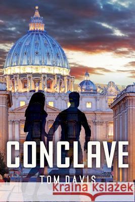 Conclave Tom Davis 9781534706613 Createspace Independent Publishing Platform