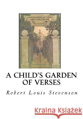 A Child's Garden of Verses Robert Louis Stevenson 9781534709102 Createspace Independent Publishing Platform