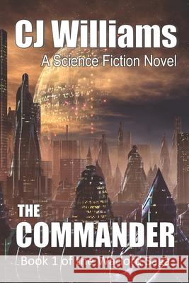 The Commander Cj Williams 9781534709249 Createspace Independent Publishing Platform