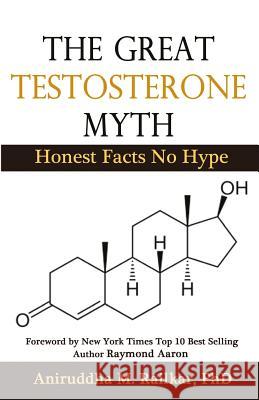 The Great Testosterone Myth Aniruddha Railka 9781534709409