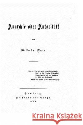 Anarchie Oder Autorität Marr, Wilhelm 9781534712553