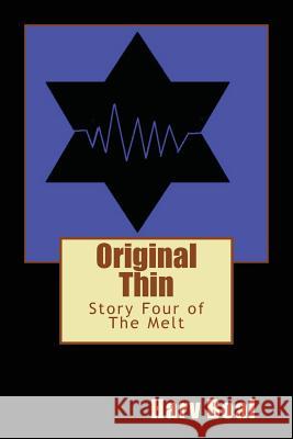 Original Thin: Story Four of the Melt Harv Boal 9781534713857 Createspace Independent Publishing Platform