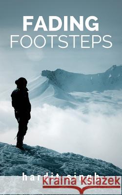 Fading Footsteps Hardit Singh 9781534714274 Createspace Independent Publishing Platform