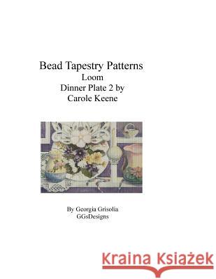 Bead Tapestry Patterns Loom Dinner Plate 2 by Carole Keene Georgia Grisolia 9781534714342
